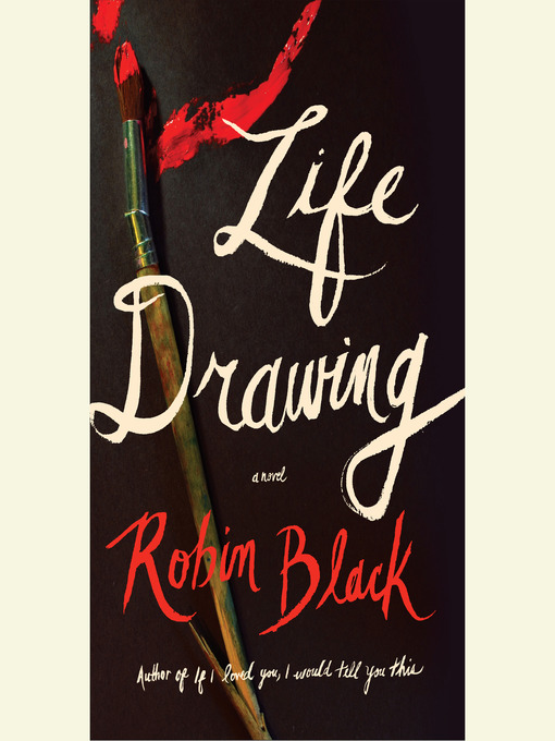 Title details for Life Drawing by Robin Black - Available